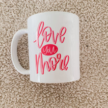 Load image into Gallery viewer, Love You More Mug
