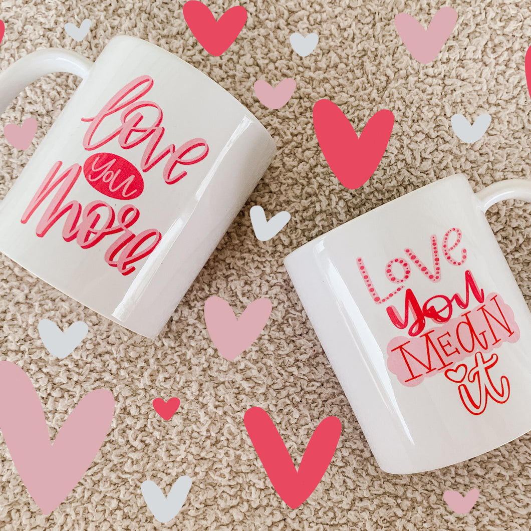 Love You More Mug